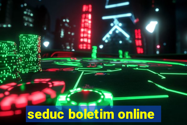 seduc boletim online